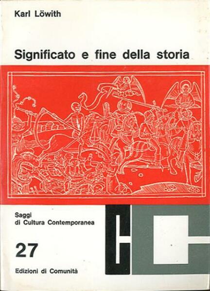 Significato e fine della storia. I presupposti teologici della filosofia …