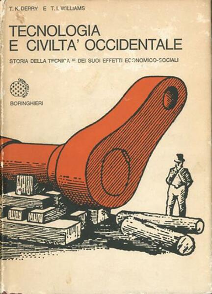 Tecnologia e civiltà occidentale. Storia della tecnica e dei suoi …