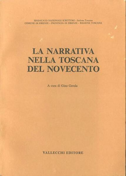 La narrativa nella Toscana del Novecento. Atti del convegno, Firenze, …