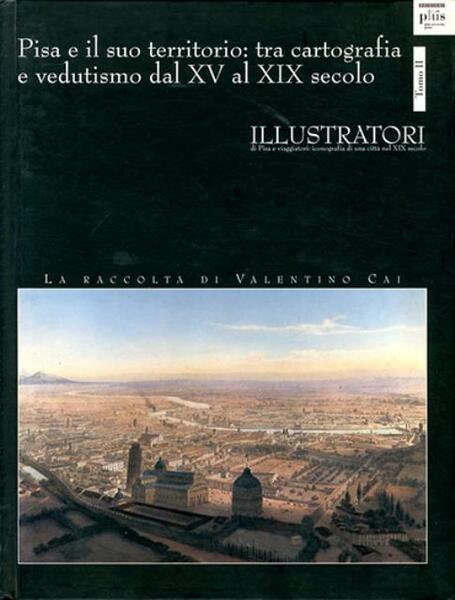 Pisa e il suo territorio: tra cartografia e vedutismo dal …