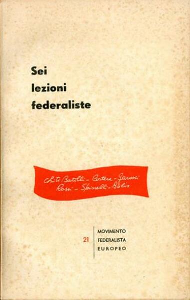 Sei lezioni federaliste. Tenute ai Corsi di preparazione politica di …