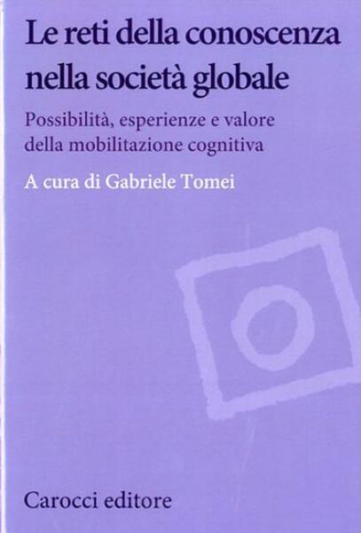 Le reti della conoscenza nella società globale. Possibilità, esperienze e …