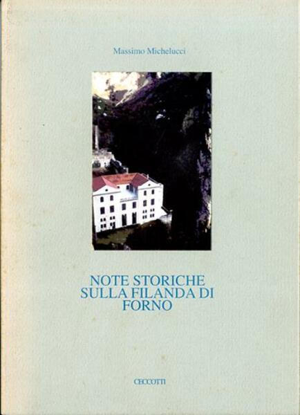 Note storiche sulla Filanda di Forno. Agli inizi del capitalismo …