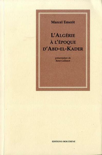 L'Algérie à l'époque d'Abd-El-Kader.