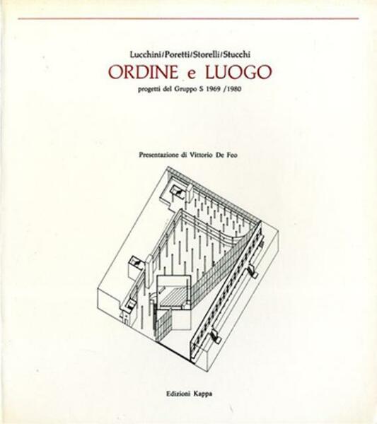 Ordine e luogo. Progetti del Gruppo S 1969/1980.