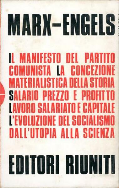 Il manifesto del partito comunista; La concezione materialistica della storia; …