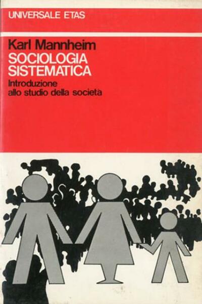 Sociologia sistematica. Introduzione allo studio della società.