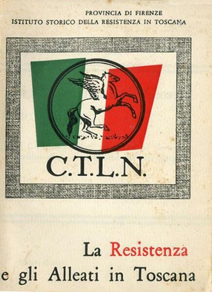 La Resistenza e gli alleati in Toscana. I C.L.N. della …