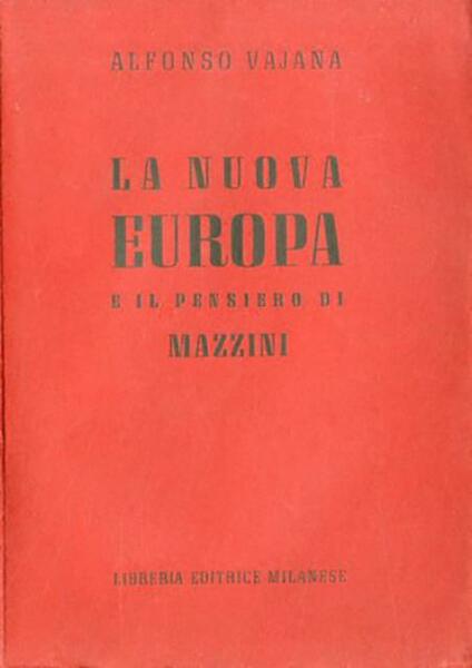 La nuova Europa e il pensiero di Mazzini. post 1945?