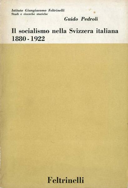 Il socialismo nella Svizzera italiana (1880-1922).