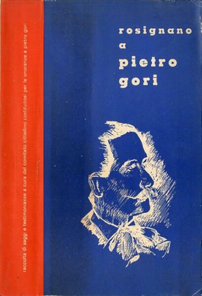 Rosignano a Pietro Gori. Raccolta di saggi e testimonianze.