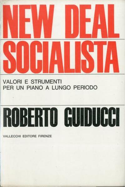 New deal socialista. Valori e strumenti per un piano a …
