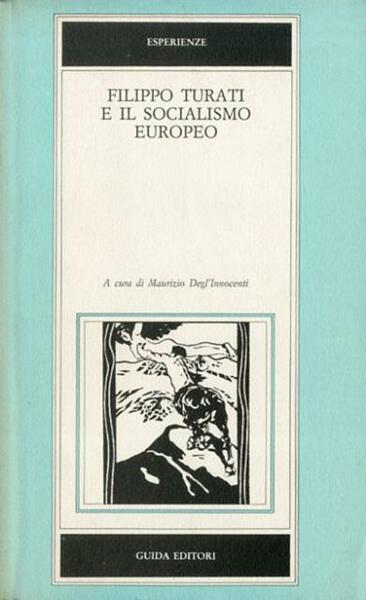 Filippo Turati e il socialismo europeo.