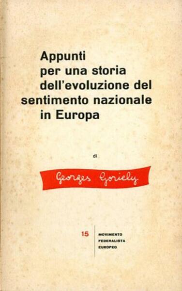 Appunti per una storia dell'evoluzione del sentimento nazionale in Europa.