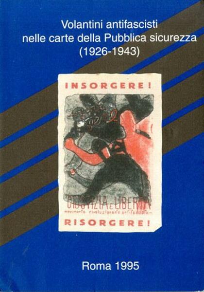 Volantini antifascisti nelle carte della Pubblica sicurezza (1926-1943).