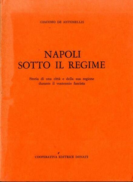 Napoli sotto il regime. Storia di una città e della …