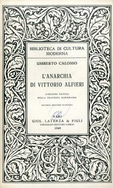 L'anarchia di Vittorio Alfieri. Discorso critico sulla tragedia alfieriana.