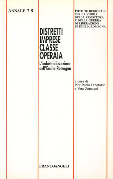 Distretti imprese classe operaia. L'industrializzazione dell'Emilia Romagna.
