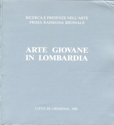 Arte giovane in Lombardia. Ricerca e presenze nell'arte. Prima rassegna …