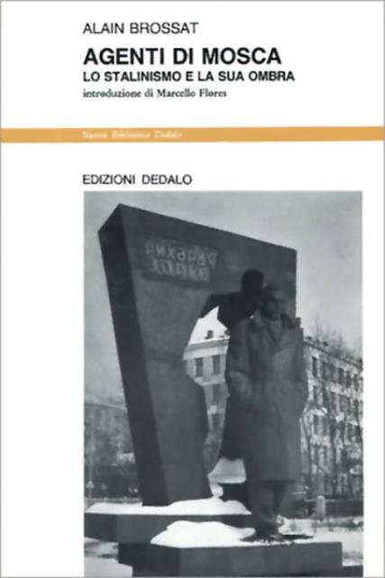 Agenti di Mosca. Lo stalinismo e la sua ombra.