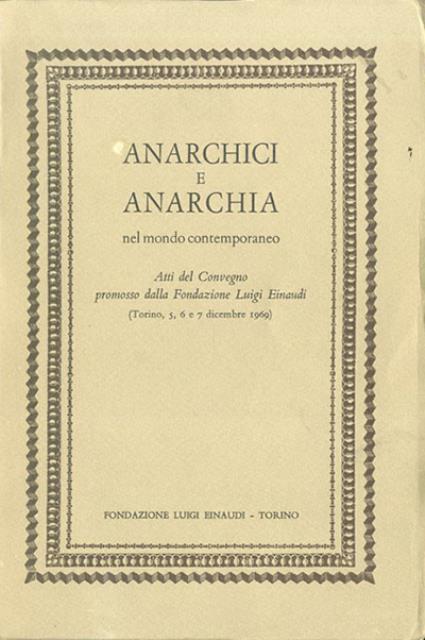 Anarchici e anarchia nel mondo contemporaneo. Atti del convegno promosso …