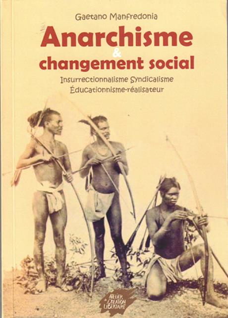 Anarchisme et changement social. Insurrectionnalisme, syndicalisme, éducationnisme-réalisateur.