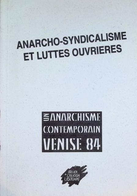 Anarcho-syndicalisme et luttes ouvrieres.