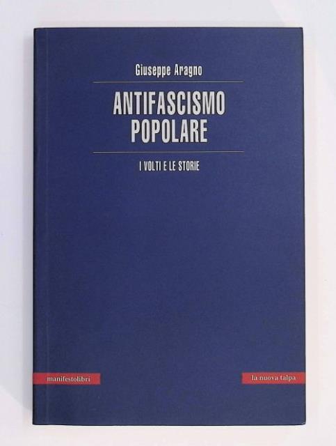 Antifascismo popolare. I volti e le storie.