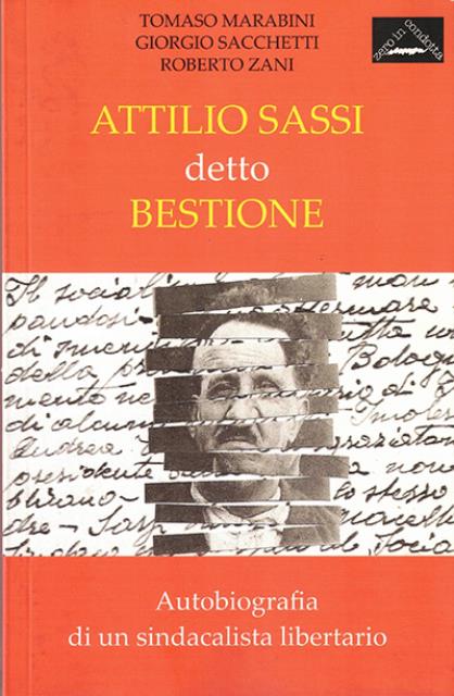 Attilio Sassi detto Bestione. Autobiografia di un sindacalista libertario (1876-1957).