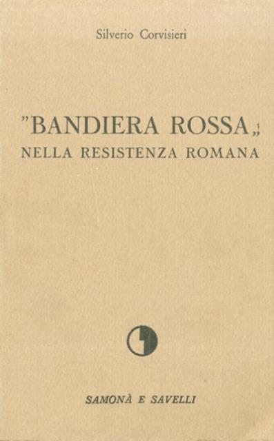 Bandiera Rossa nella Resistenza romana.