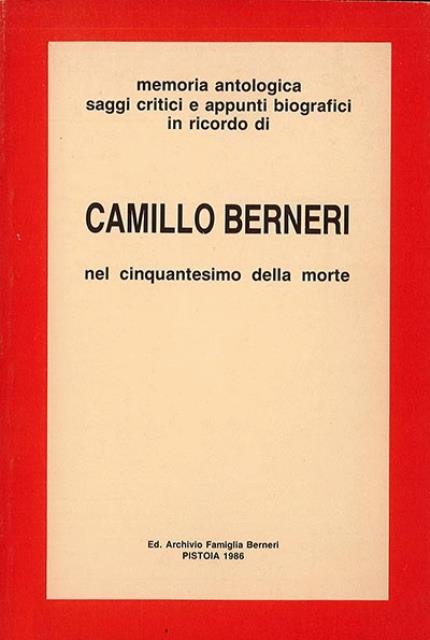 Camillo Berneri nel cinquantesimo della morte. Memoria antologica, saggi critici …