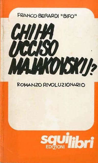 Chi ha ucciso Majakovskij. Romanzo rivoluzionario.