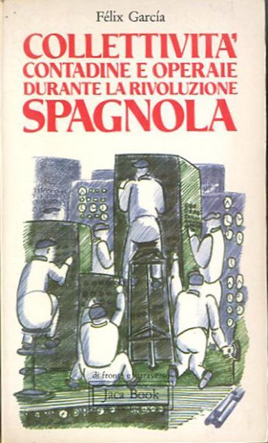 Collettività contadine e operaie durante la rivoluzione spagnola.