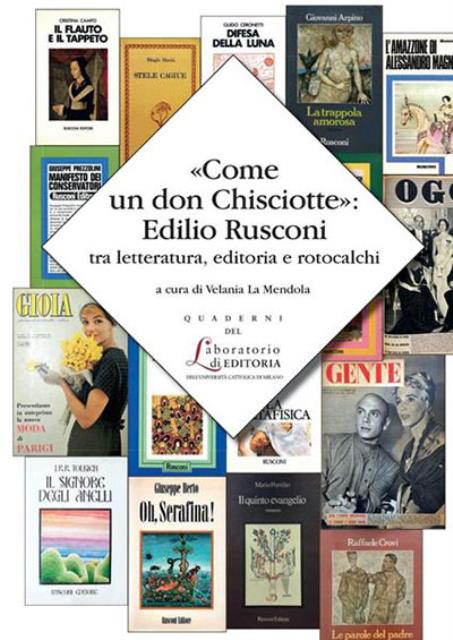 Come un don Chisciotte. Edilio Rusconi tra letteratura, editoria e …