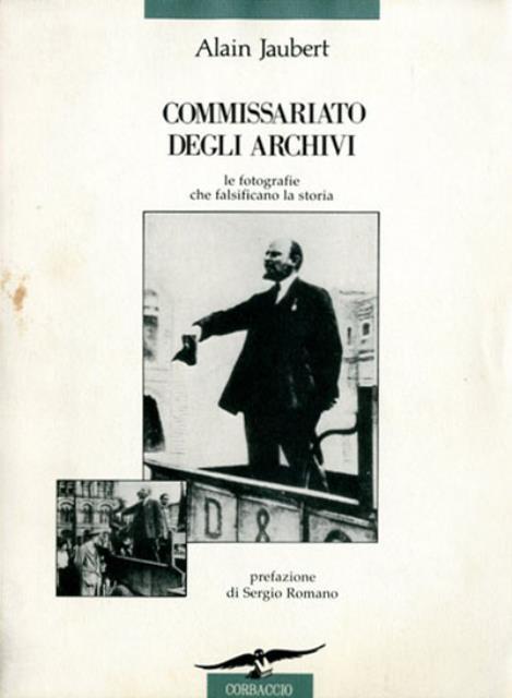 Commissariato degli archivi. Le fotografie che falsificano la storia.