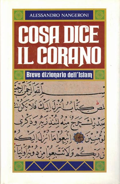 Cosa dice il Corano. Breve dizionario dell'Islam.