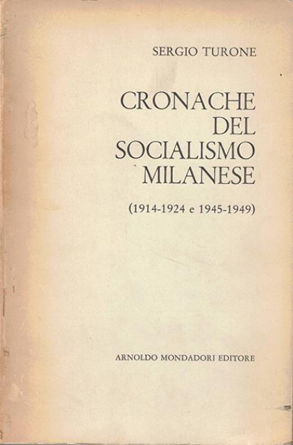 Cronache del socialismo milanese. 1914-1924 e 1945-1949; Lineamenti per una …