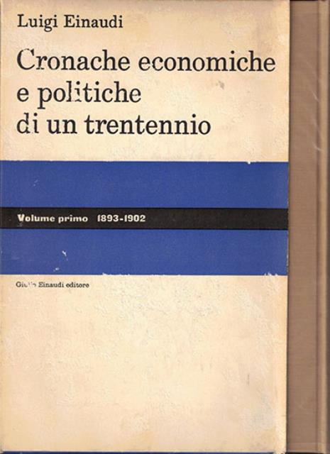 Cronache economiche e politiche di un trentennio (1893-1925). 1. 1893-1902.