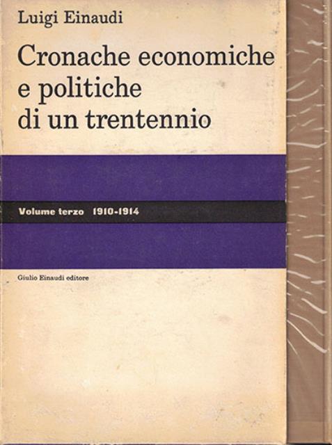 Cronache economiche e politiche di un trentennio (1893-1925). 3. 1910-1914.