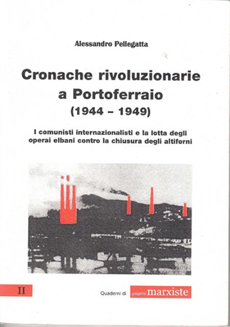 Cronache rivoluzionarie a Portoferraio (1944-1949). I comunisti internazionalisti e la …