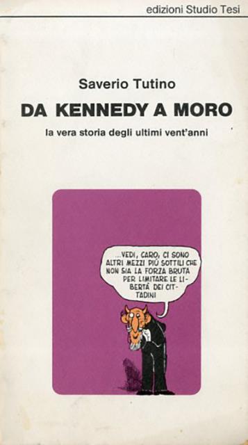 Da Kennedy a Moro. La vera storia degli ultimi vent'anni.