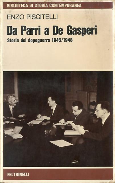 Da Parri a De Gasperi. Storia del dopoguerra 1945-1948.