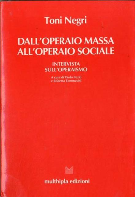 Dall'operaio massa all'operaio sociale. Intervista sull'operaismo.