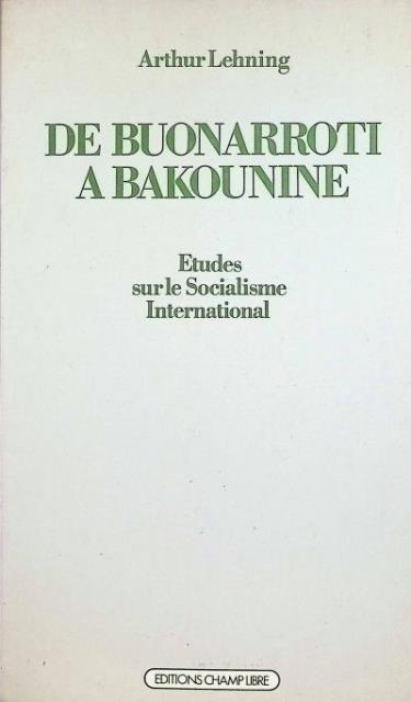 De Buonarroti à Bakounine. Etudes sur le socialisme international.