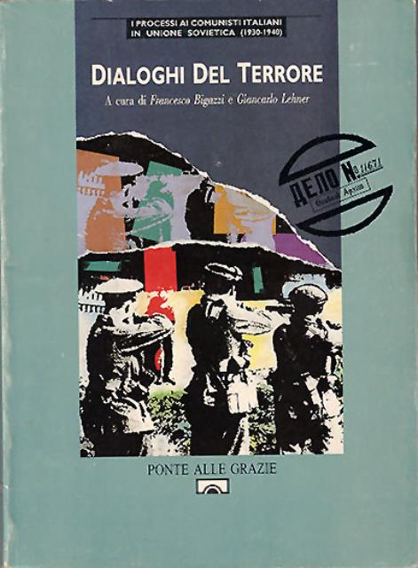 Dialoghi del terrore. I processi ai comunisti italiani in Unione …