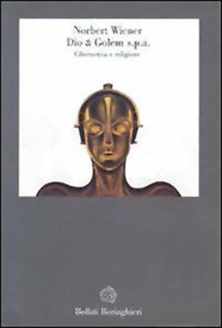 Dio & Golem s.p.a. Cibernetica e religione.