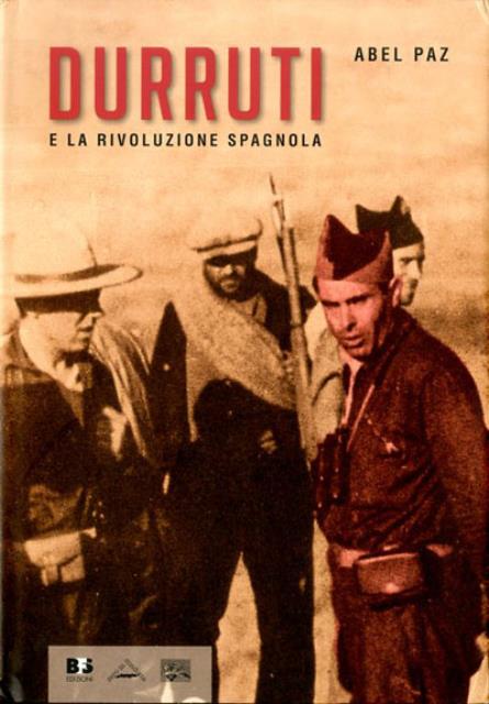 Durruti e la rivoluzione spagnola.