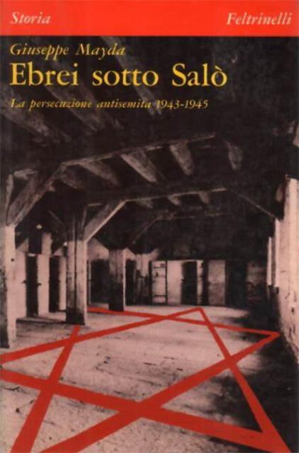 Ebrei sotto Salò. La persecuzione antisemita 1943-1945.