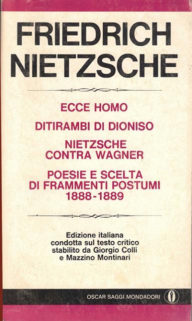 Ecce homo ; Ditirambi di Dionisio ; Nietzsche contra Wagner …