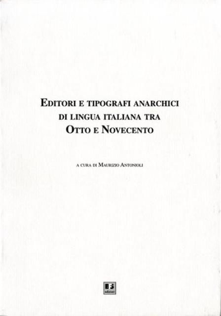 Editori e tipografi anarchici di lingua italiana tra Otto e …